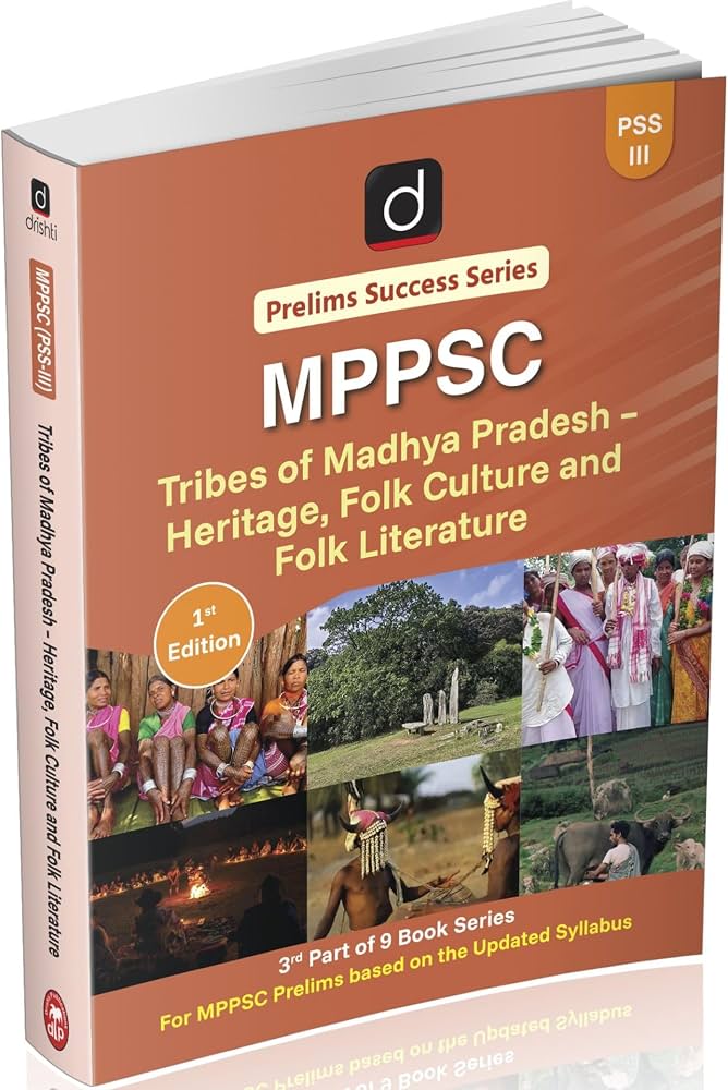 Drishti IAS MPPSC Prelims (PSS-III) Tribes of MP Heritage, Folk Culture and Folk Literature 1st Edition 2026 (English Medium)