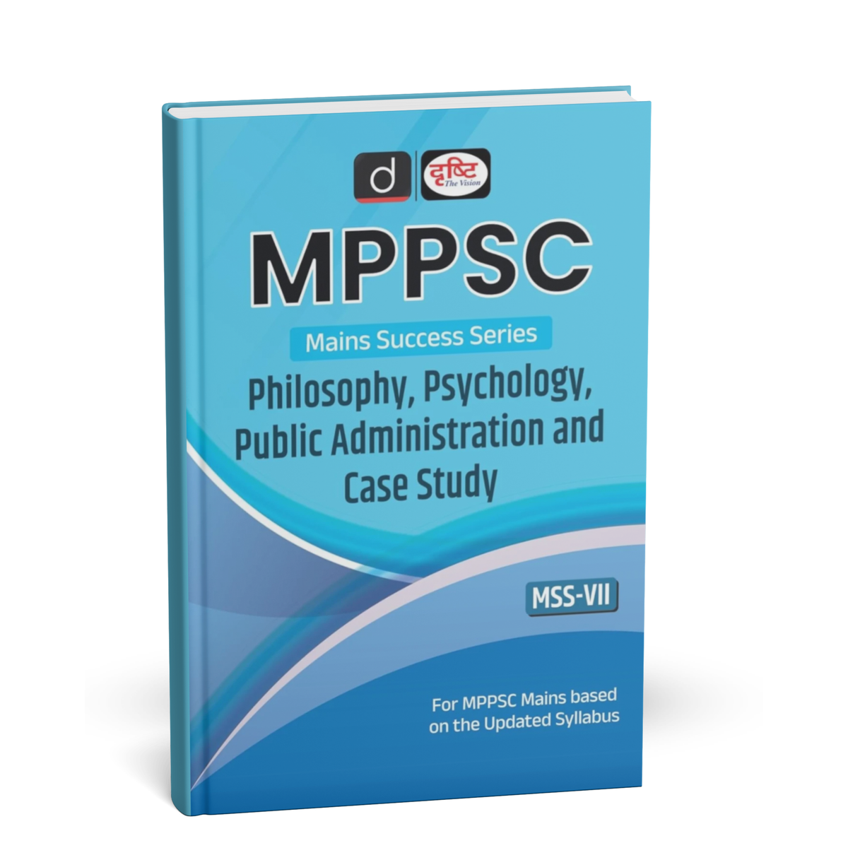 Drishti IAS - MPPSC Mains (MSS-VII) Philosophy, Psychology, Public Administration And Case Study | English Medium