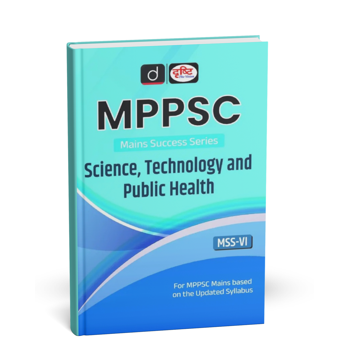 Drishti IAS MPPSC Mains (MSS-VI) Science, Technology and Public Health | English Medium