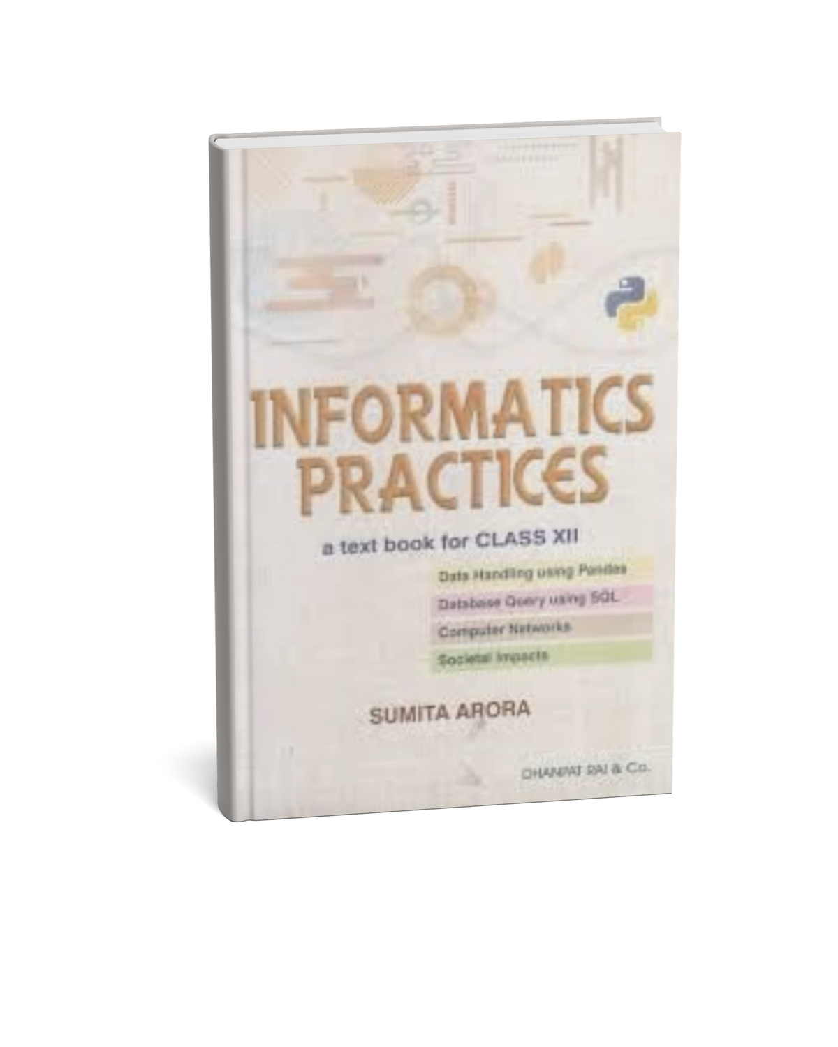 Dhanpat Rai & Co. Informatics Practices (Python) by Sumita Arora |[ English Medium)
