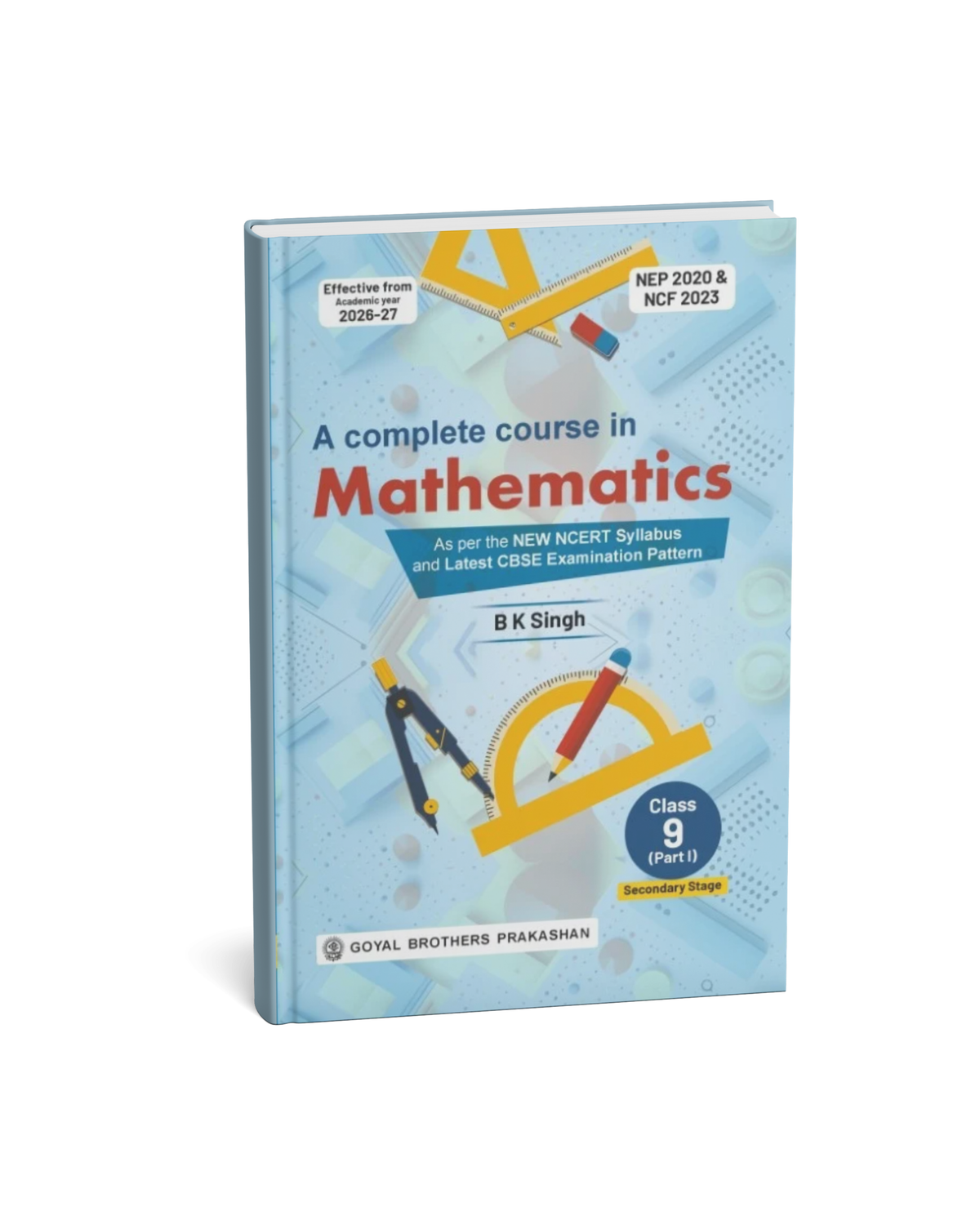 Goyal Brothers A Complete Course in Mathematics Class 9 Part 1 | B.K. Singh | NCERT Based CBSE 2026-27