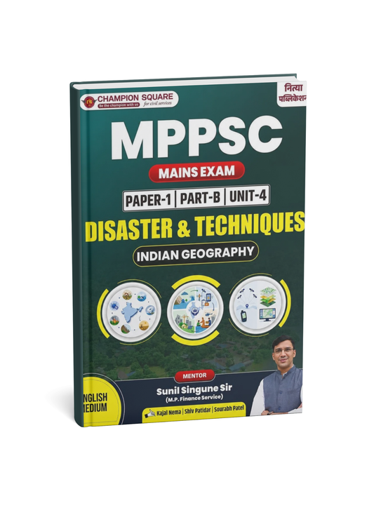 Champion Mppsc Main Paper -1 , Part - B , unit - 4 Disaster & Techniques (indian GEography) (English Medium)