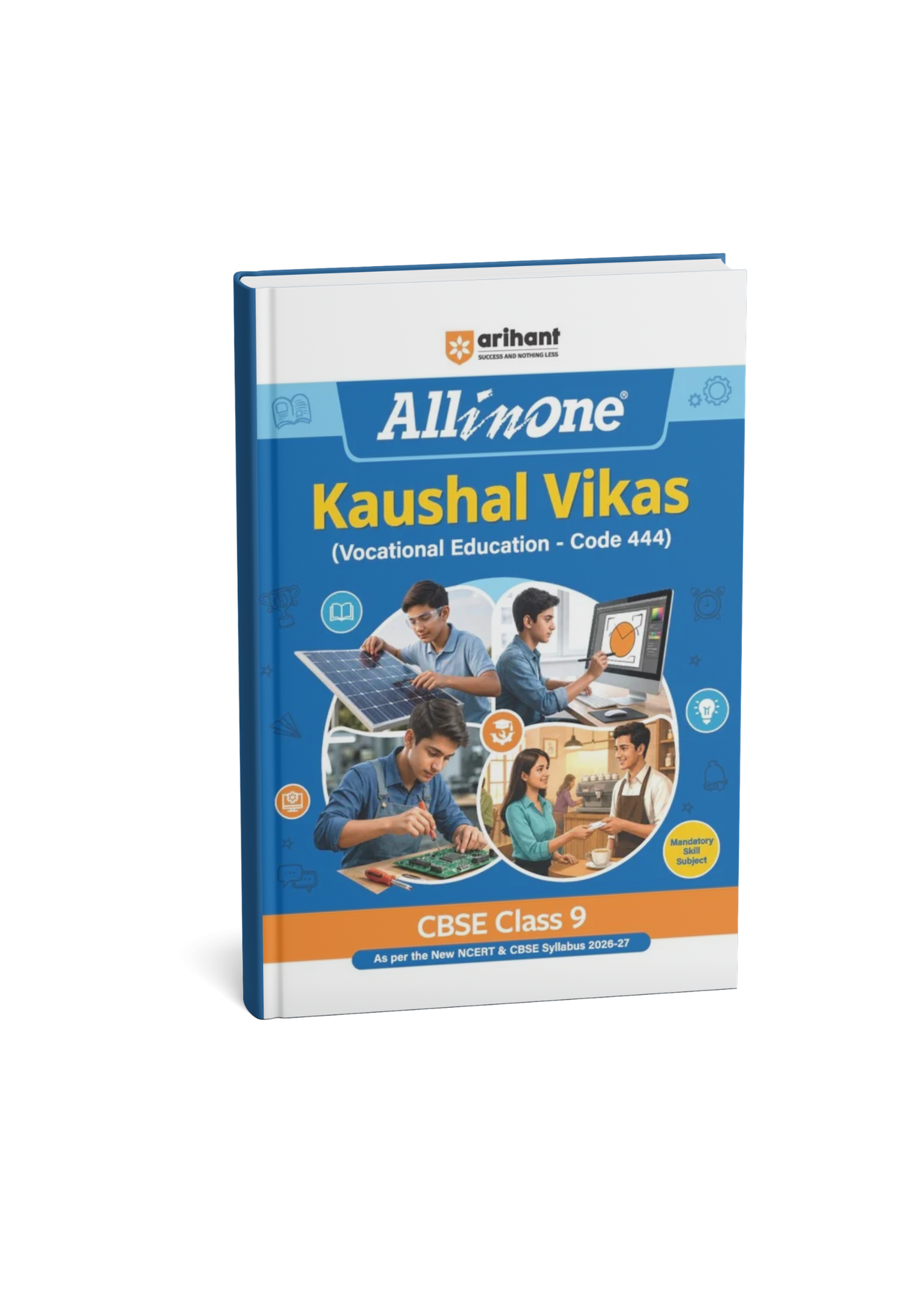 Arihant All in One Kaushal Vikas (Vocational Education Code 444) CBSE Class 9 Edition 2026-2027 (English Meduim)
