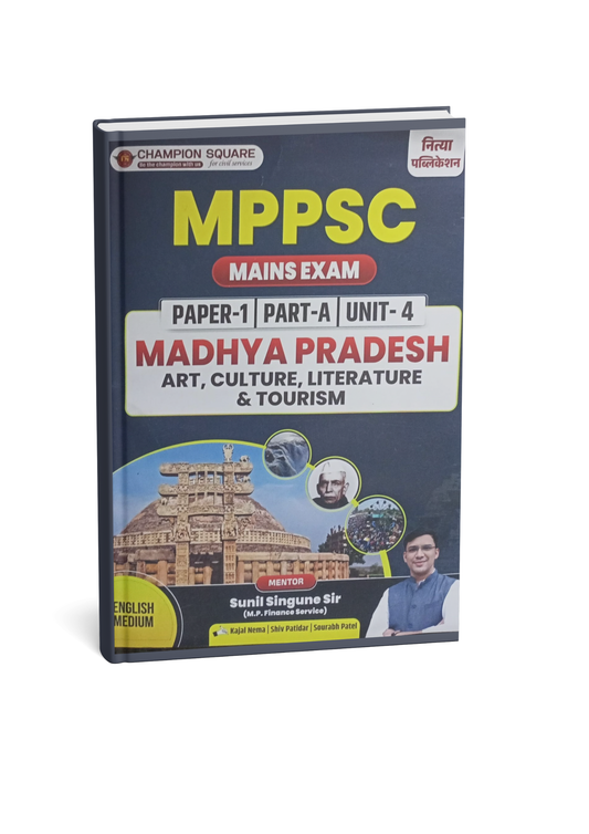 Champion mppsc main paper -1 , part-A , unit-4 mp art, culture, literature & tourism (English Medium)