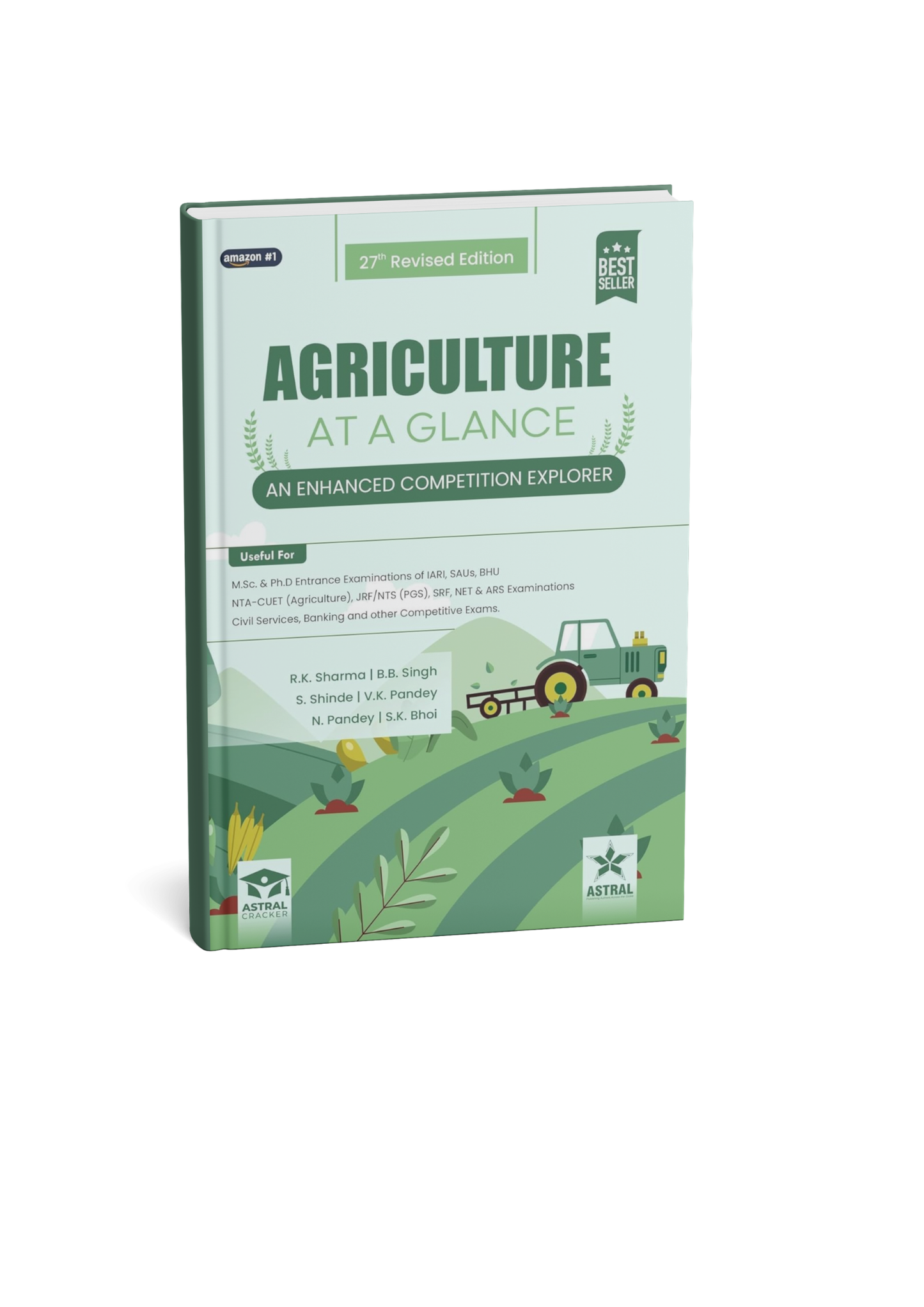 Astral Cracker Agriculture at a Glance (27th Revised Edition) By R.K. Sharma, B.B. Singh, S. Shinde, V.K. Pandey, N. Pandey & S.K. Bhoi (English Medium)