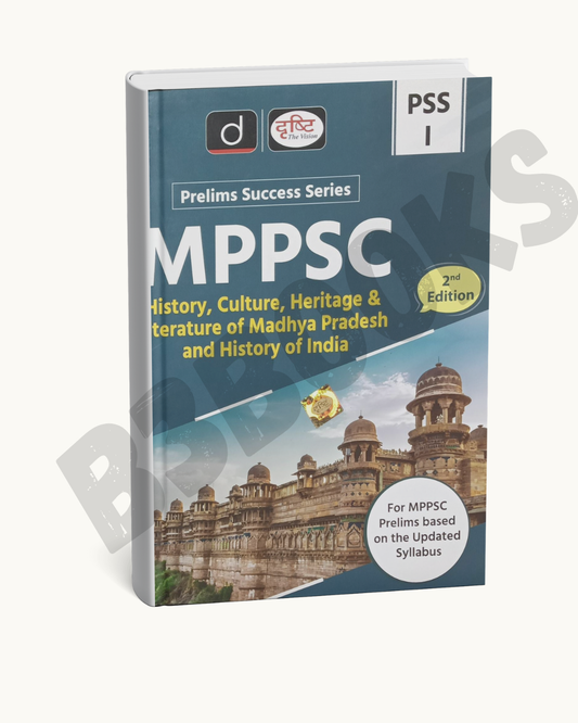 Drishti IAS - MPPSC Prelims (PSS-1) History, Culture, Heritage & Literature of MP and History of India (2nd Edition) English Medium