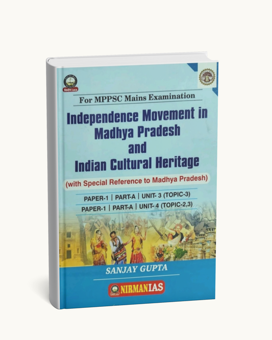 Nirman IAS - MPPSC Mains Paper-1, Part-A, Unit 3,4 Independence Movement in MP & Indian Cultural Heritage| English Medium