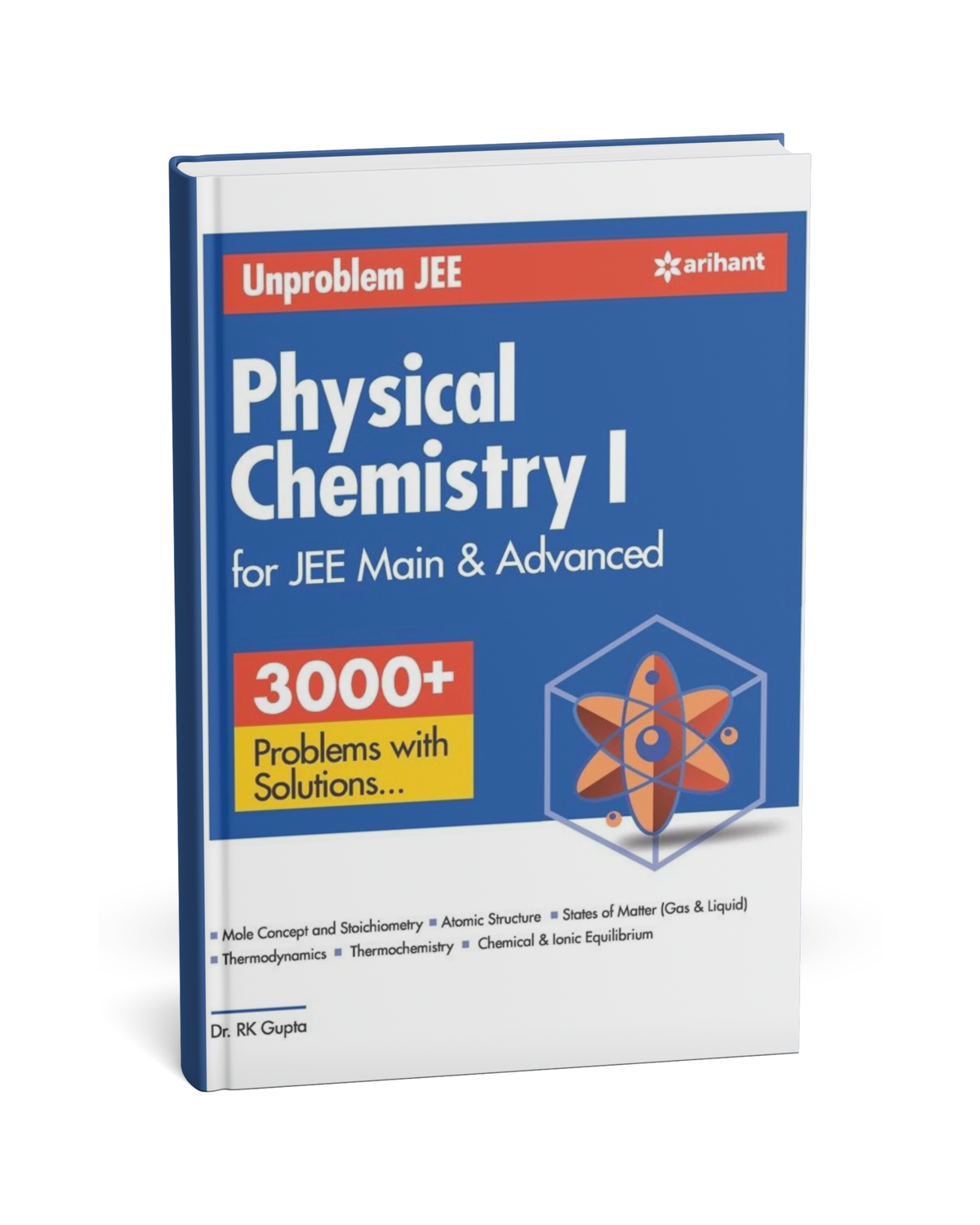 Arihant Unproblem JEE Physical Chemistry 1 for JEE Main & Advanced | 3000+ Problems [English]