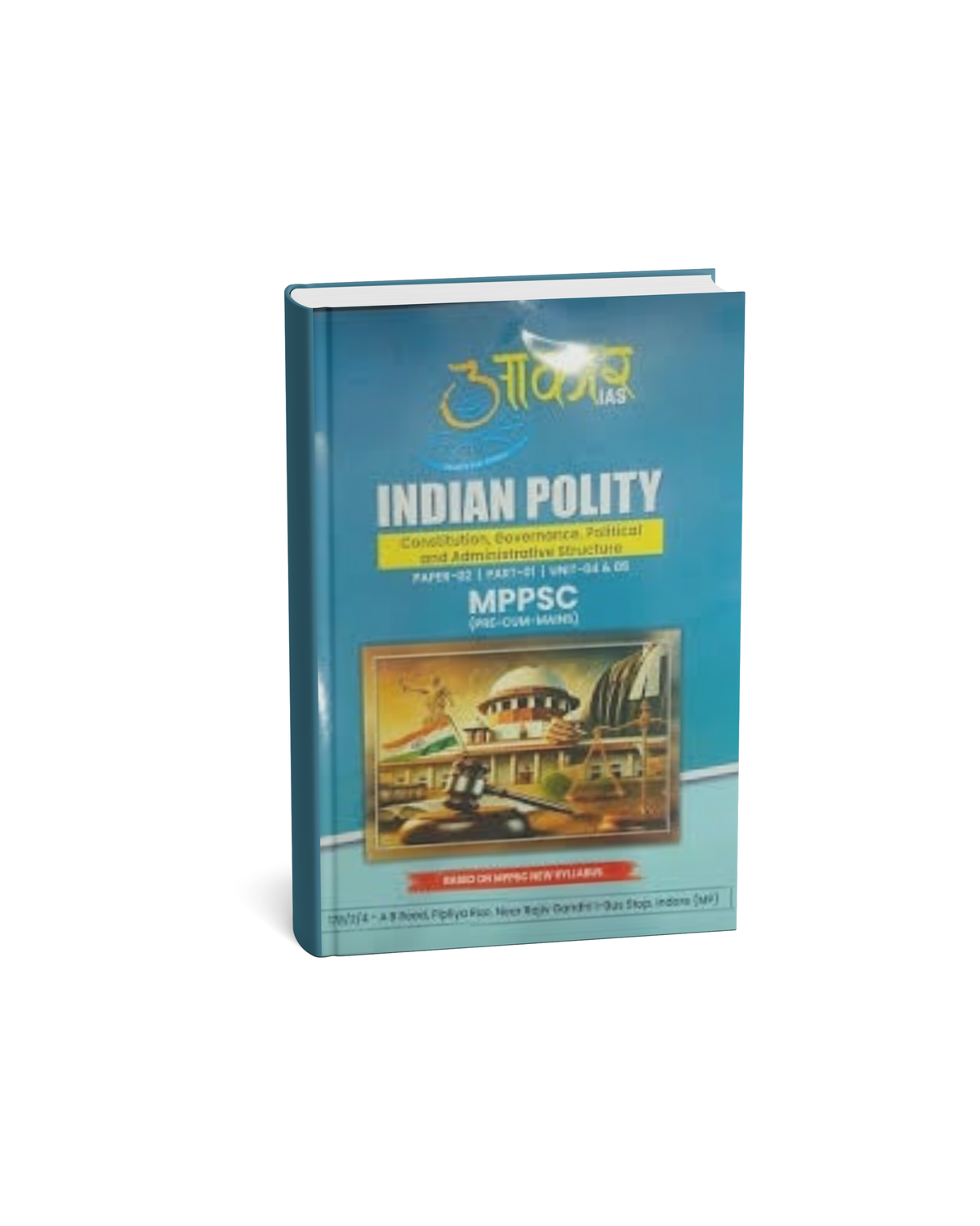 Aakar IAS MPPSC (Pre-Cum-Mains) Paper-2, Part-1, Unit-4,5 Indian Polity [English Medium]