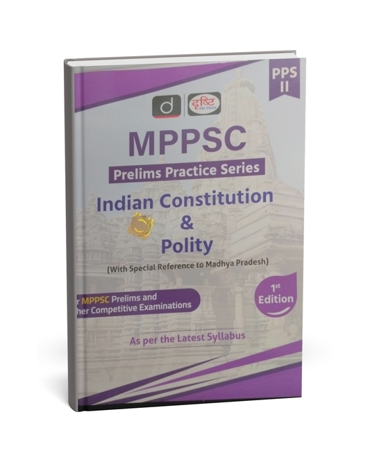 Drishti MPPSC Prelims Indian Constitution & Polity (PPS-2) – 1st Edition [English]