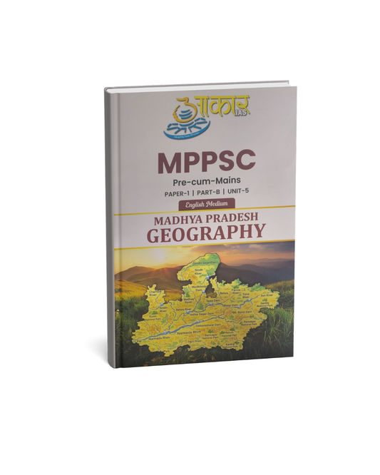 Aakar IAS MPPSC Pre & Mains Madhya Pradesh Geography (Paper-1, Part-B, Unit-5) | English Medium |
