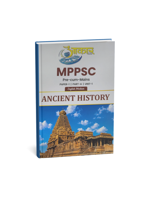 Aakar IAS Ancient History for MPPSC (Pre-cum-Mains) Paper 1 Part A Unit 1 (English Medium)
