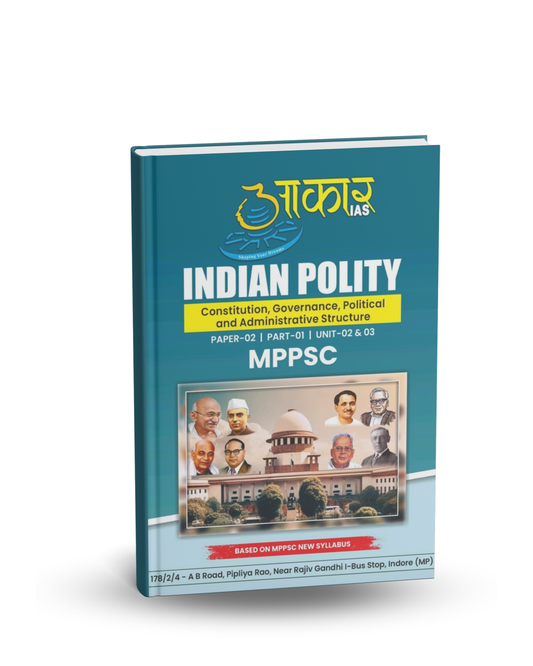 Aakar IAS - MPPSC Paper-2, Part-1, Unit-2&3 Indian Polity | English Medium