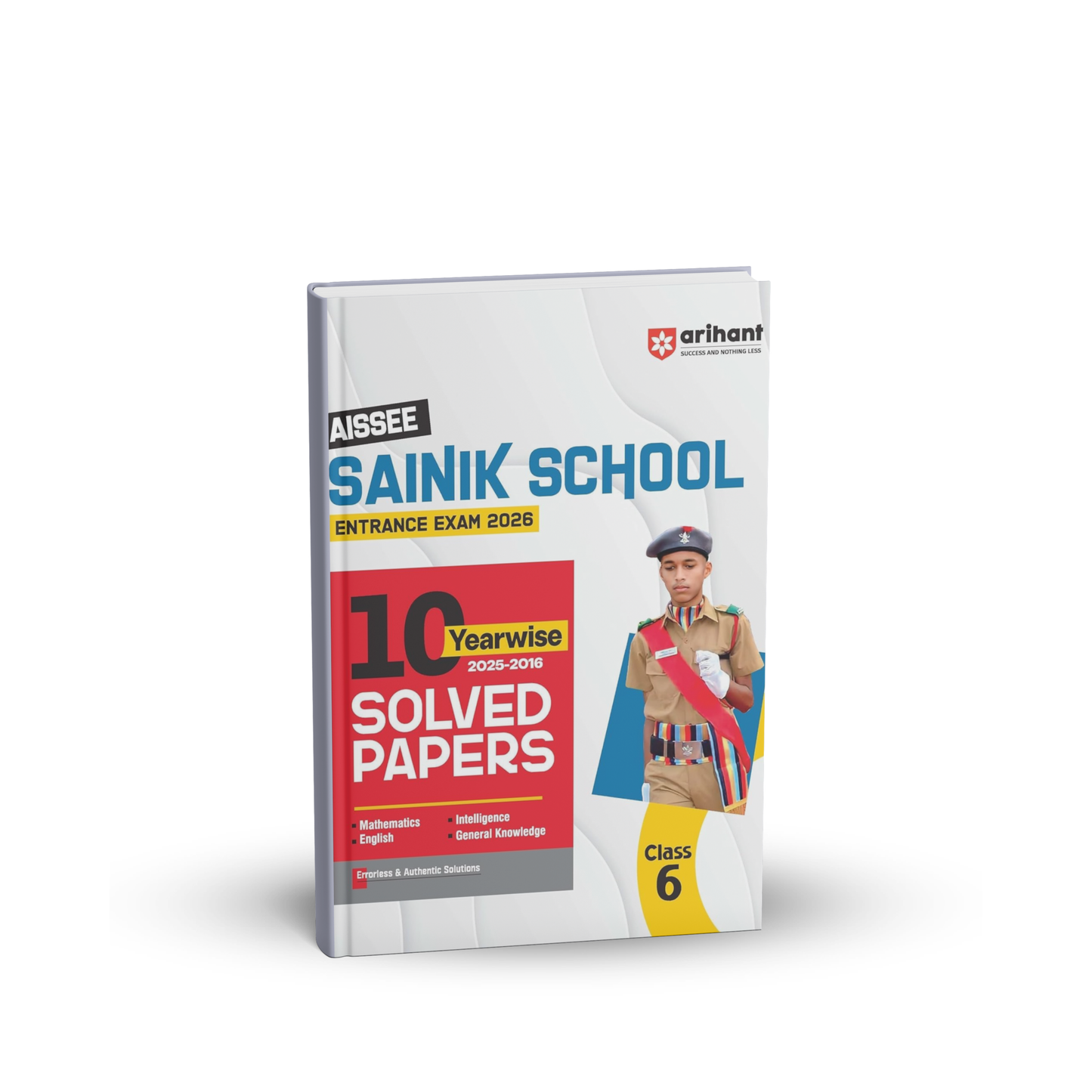Arihant – (AISSEE) Sainik School (Class-6th) Entrance Exam 2026 | 10 Yearwise Solved Papers (2016–2025) English Medium