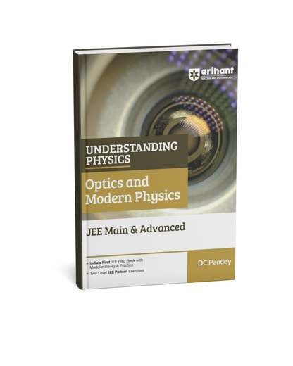 Arihant Understanding Physics for JEE Main & Advanced Optics and Modern Physics (English Medium)