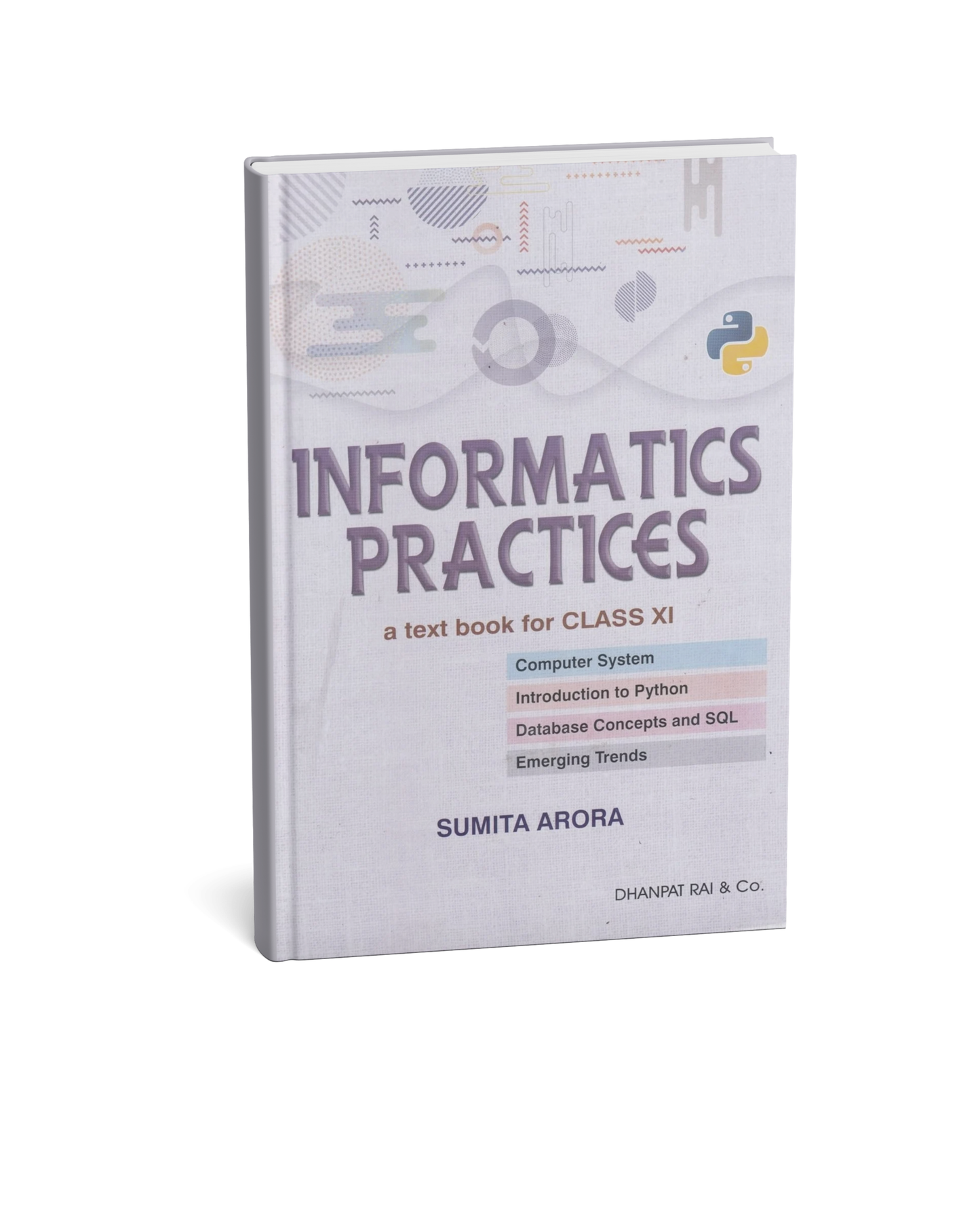 Dhanpat Rai Informatics Practices Class 11 (2026-27) by Sumita Arora (English Medium)