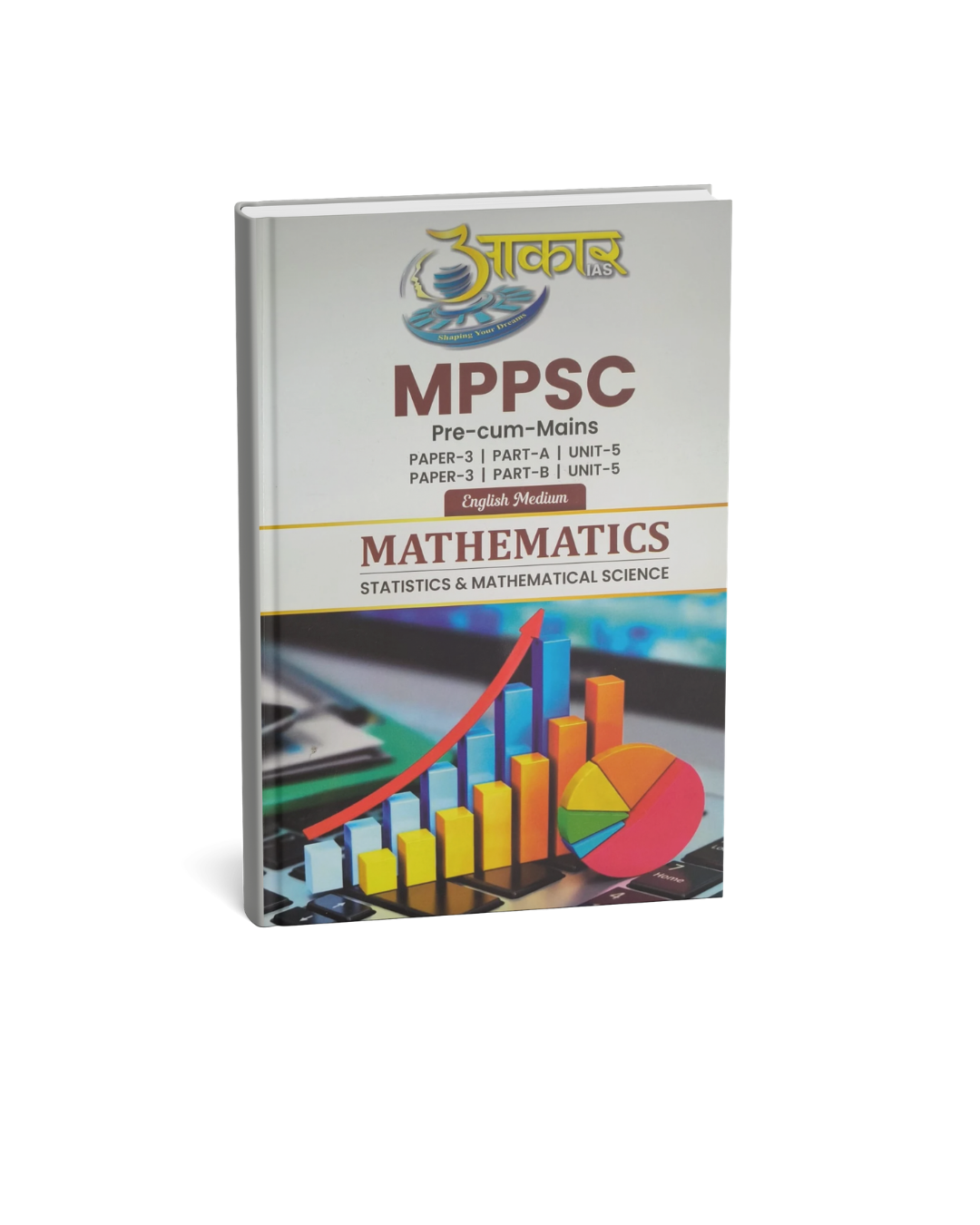 Aakar IAS MPPSC (Prelims-cum-Mains) Paper-3, Part-A&B Unit-2&5 Mathematics [English Medium]