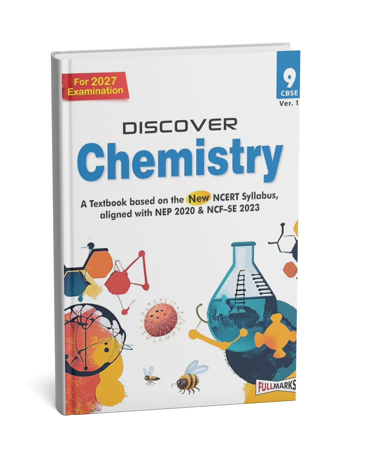 Full Marks Discover Chemistry Textbook for Class 9th Based on New NCERT Syllabus For 2027 Examination
