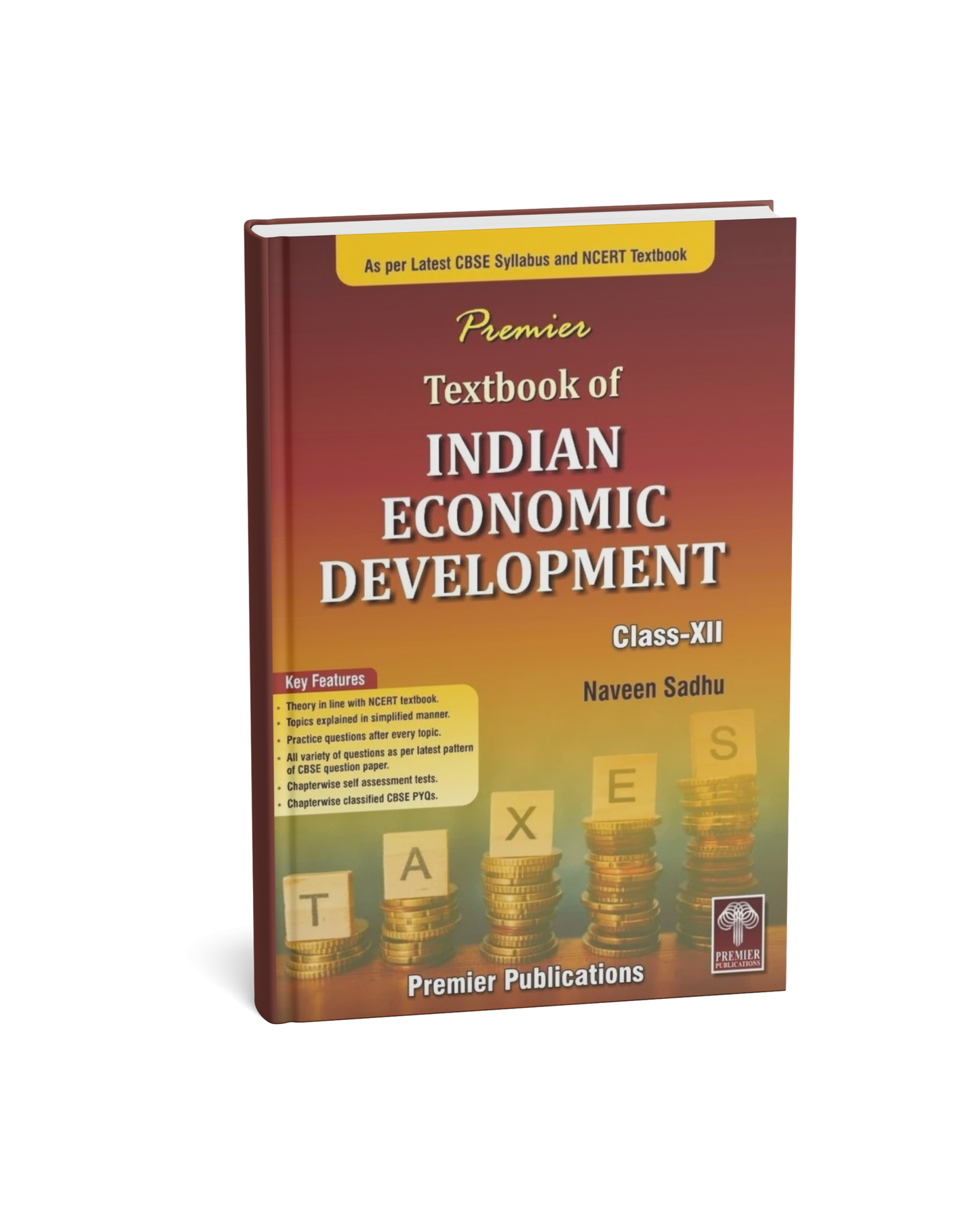Premier Publication Indian Economic Development for Class 12 (CBSE) | Examination 2025–26 | Naveen Sadhu (English Medium)