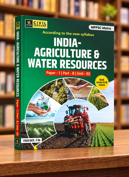 Utkarsh Agriculture and Water Resources MPPSC Mains Paper 1 Part B Unit 02