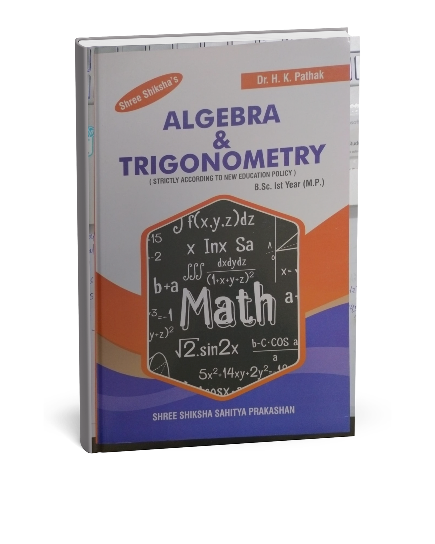 Shree Shiksha – Algebra & Trigonometry – B.Sc. 1st Year Dr. H.K Pathak [English]