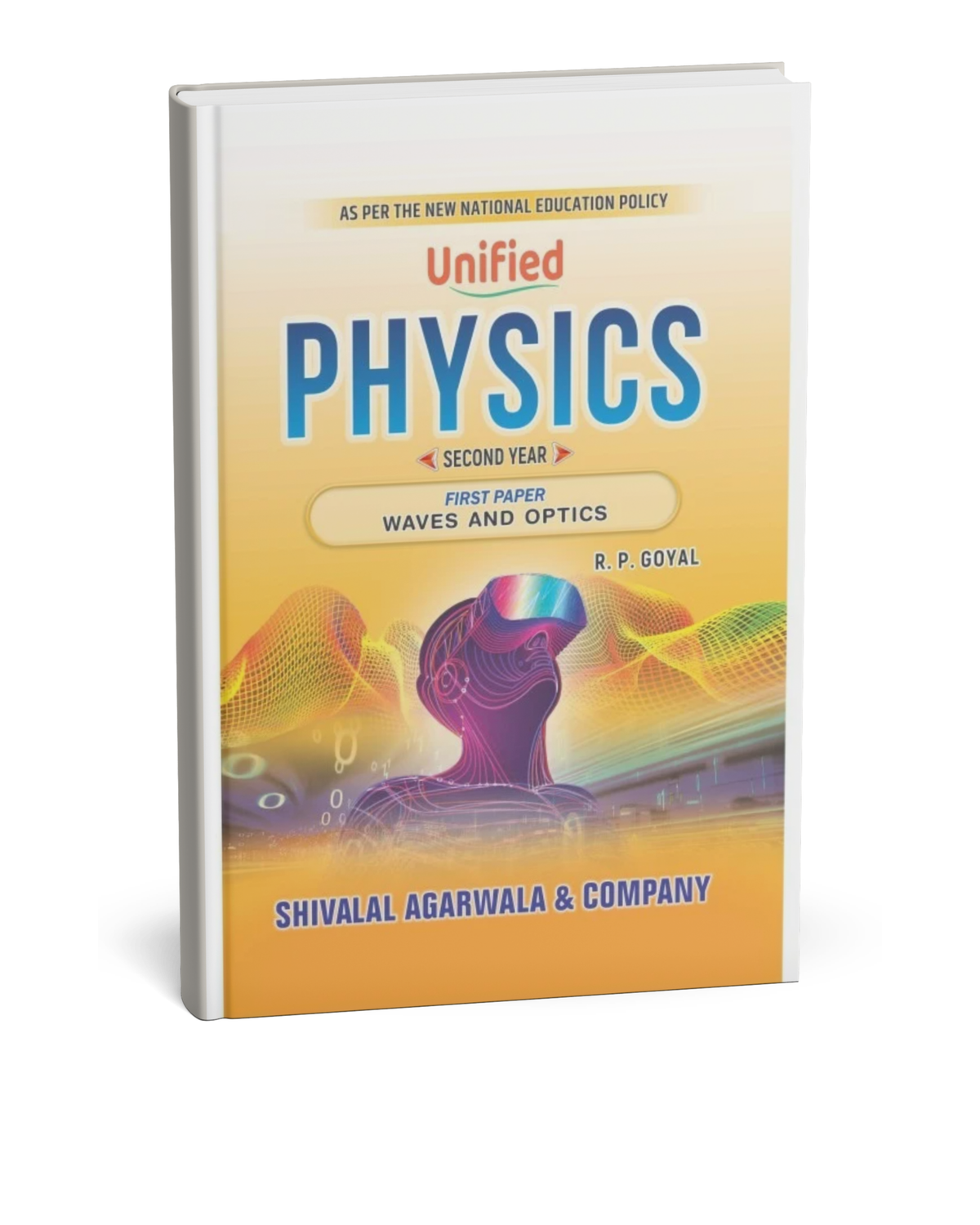 Shivalal Unified – Physics  Paper–1 – B.Sc. 2nd Year (By R.P. Goyal)[English]